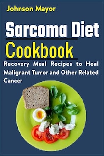 Front cover_Sarcoma Diet Cookbook