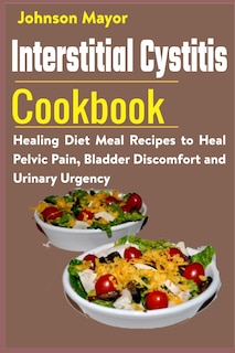 Couverture_Interstitial Cystitis Cookbook