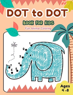 Couverture_Dot to Dot Books for Kids Ages 4-8 Fun Animal Coloring