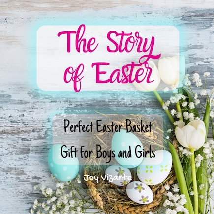 The Story of Easter - Easter Adventure - Easter Bunny - Easter Egg Hunt Surprise: Perfect Easter Basket Gift for Boys and Girls