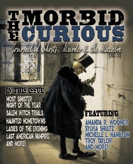 Morbid Curious 3: Journal of Ghosts, Murder, and the Macabre