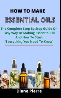 Front cover_How To Make Essential Oils