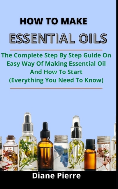 Front cover_How To Make Essential Oils