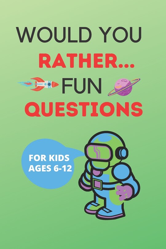 Front cover_Would You Rather Fun Questions