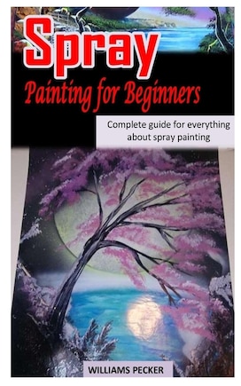 Spray Painting For Beginners: Complete Guide For Everything About Spray Painting