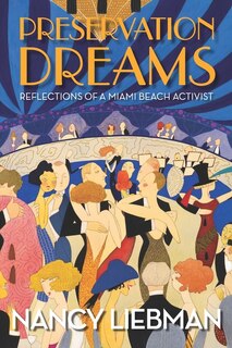 Preservation Dreams: Reflections of a Miami Beach Activist