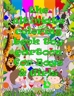 Front cover_The ultimate coloring book toy cartoon for Boys & Girls