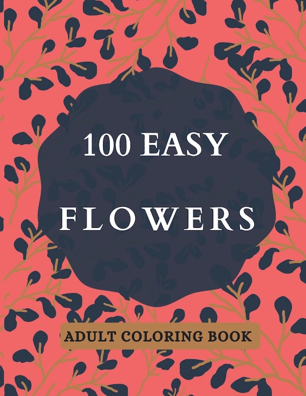 Front cover_100 Easy Flowers Adult Coloring Book