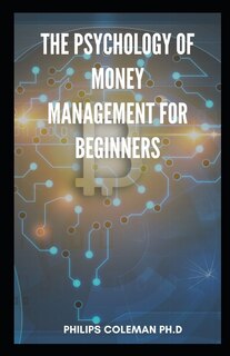 Front cover_The Psychology of Money Management for Beginners
