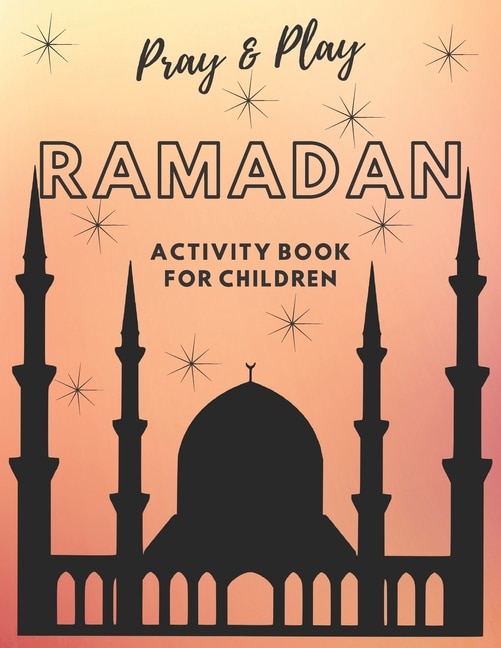 Couverture_Pray and Play Ramadan Activity Book for kids