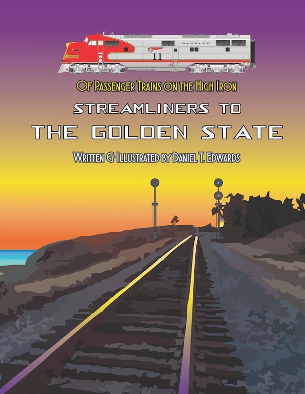Front cover_Of Passenger Trains on the High Iron; Streamliners to the Golden State
