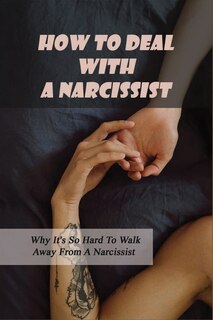 Front cover_How To Deal With A Narcissist