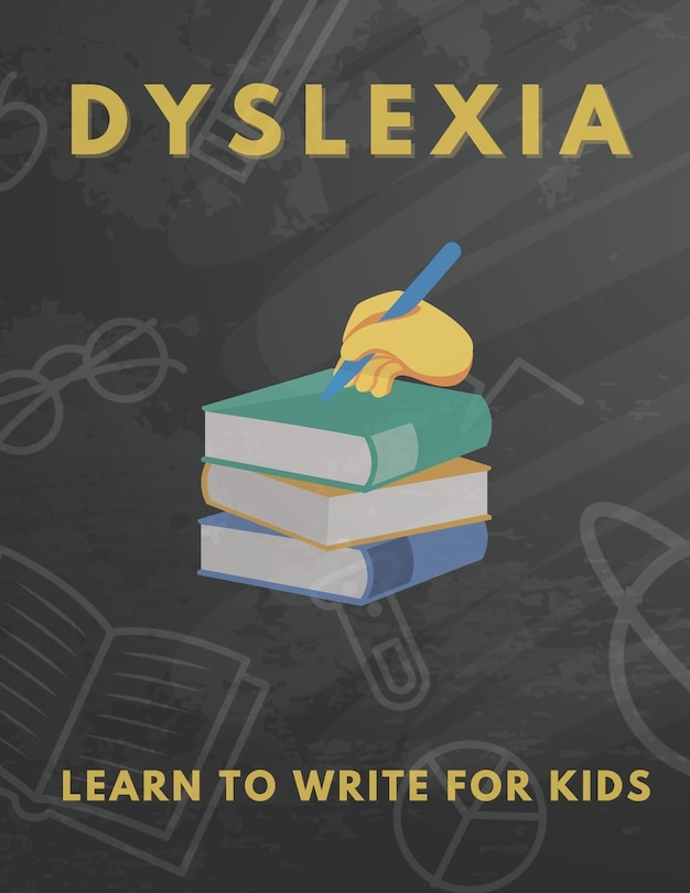Front cover_Dyslexia Learn to Write for Kids