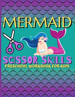 Couverture_Mermaid Scissor Skills / Preschool Workbook For Kids