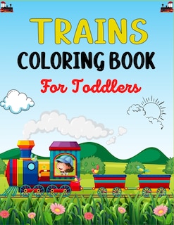 Front cover_TRAINS COLORING BOOK For Toddlers