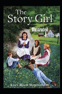 The Story Girl Illustrated