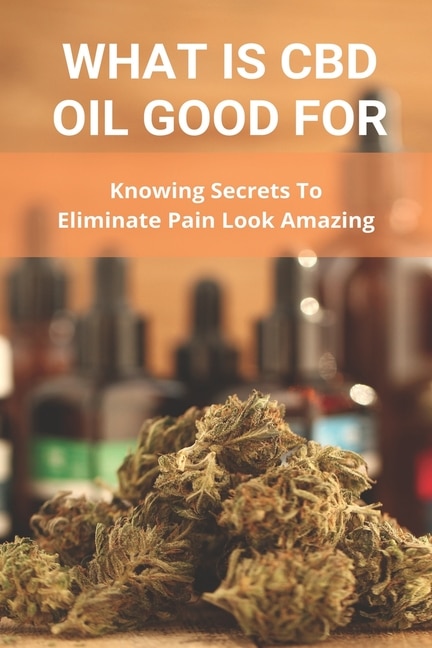 Couverture_What Is CBD Oil Good For