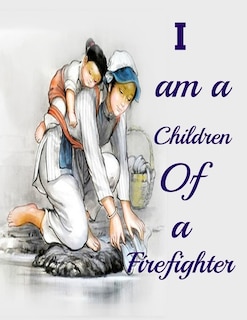 Couverture_I am a Children Of a Firefighter