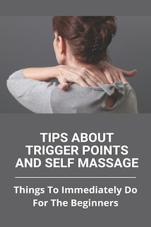 Front cover_Tips About Trigger Points And Self Massage