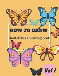 Couverture_How To Draw Butterflies Colouring Book Vol I