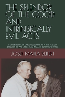 Front cover_The Splendor of the Good and Intrinsically Evil Acts