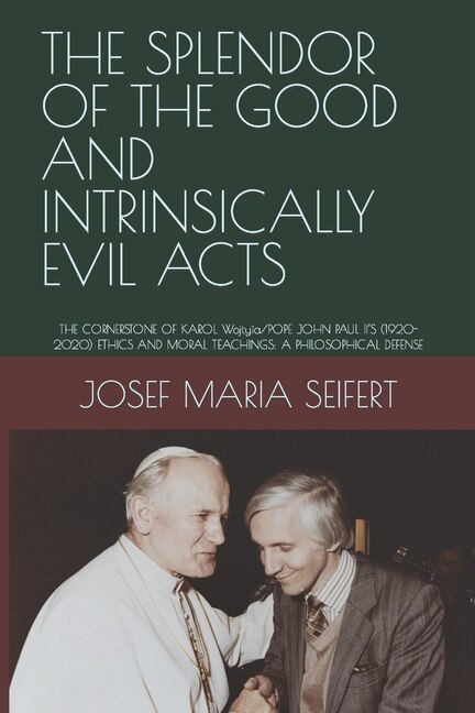 Front cover_The Splendor of the Good and Intrinsically Evil Acts