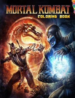 Mortal Kombat Coloring Book: Amazing Coloring Book For Kids And Adults, Cute Coloring Book Of Fans This Game