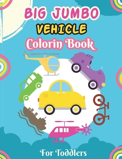 Couverture_Big Jumbo Vehicle Coloring Book for Toddlers