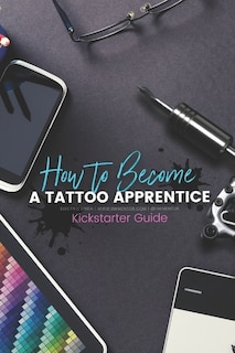 Front cover_How to become a Tattoo Apprentice