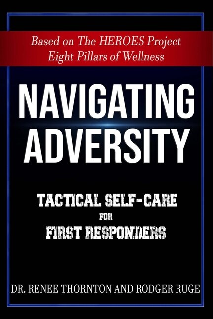 Navigating Adversity: Tactical Self-Care for First Responders