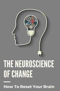 Front cover_The Neuroscience Of Change