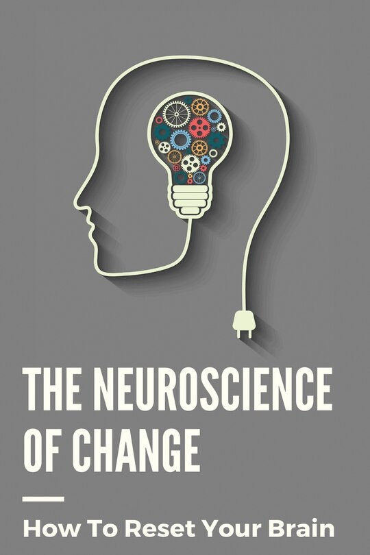 Front cover_The Neuroscience Of Change