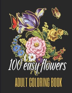 Front cover_100 Easy Flowers Adult Coloring Book