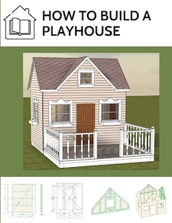 Couverture_How to build a playhouse