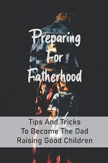 Front cover_Preparing For Fatherhood
