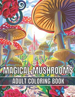 Front cover_Magical Mushrooms Adult Coloring Book