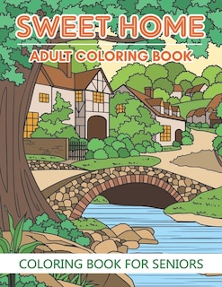 Front cover_Coloring Book For Seniors - Sweet Home (Adult Coloring Book)