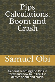 Pips Calculations: Boom and Crash: General Teachings on Pips in forex and how to utilize it in deriv's boom and crash.