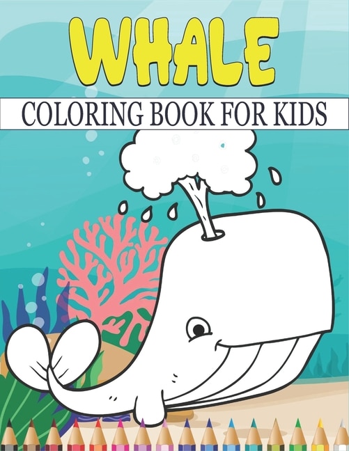 Whale Coloring Book For Kids: Best Whale Coloring Book Kids