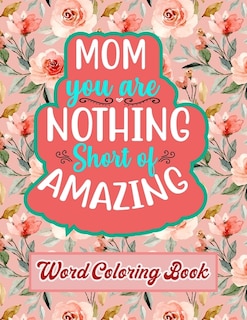 Front cover_Mom You Are Nothing Short of Amazing