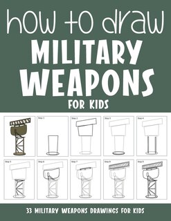 Front cover_How to Draw Military Weapons for Kids