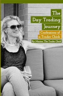 The Day Trading Journey: Confessions of a Trader Chick