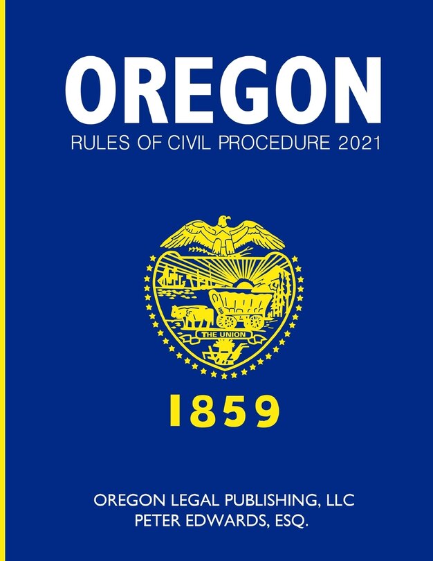 Front cover_Oregon Rules of Civil Procedure 2021