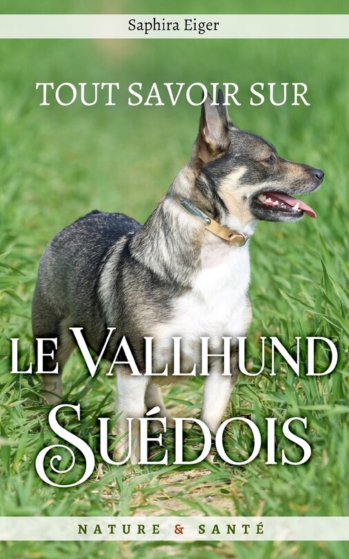 Couverture_Tout Savoir sur le Vallhund Su&eacute;dois