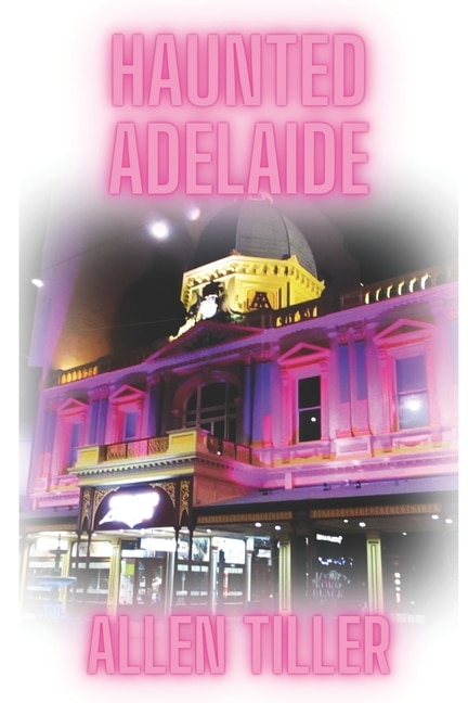 Haunted Adelaide