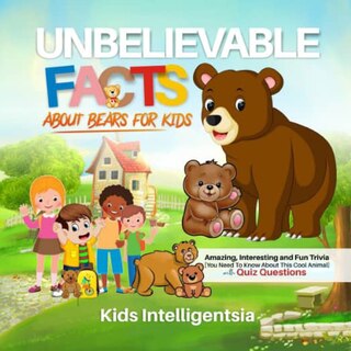 Front cover_Unbelievable Facts About Bears for Kids