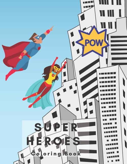 Super Heroes coloring book: Great Coloring Book Superheroes for Girls and Boys (Toddlers Preschoolers and Kindergarten), Superheroes Coloring Book