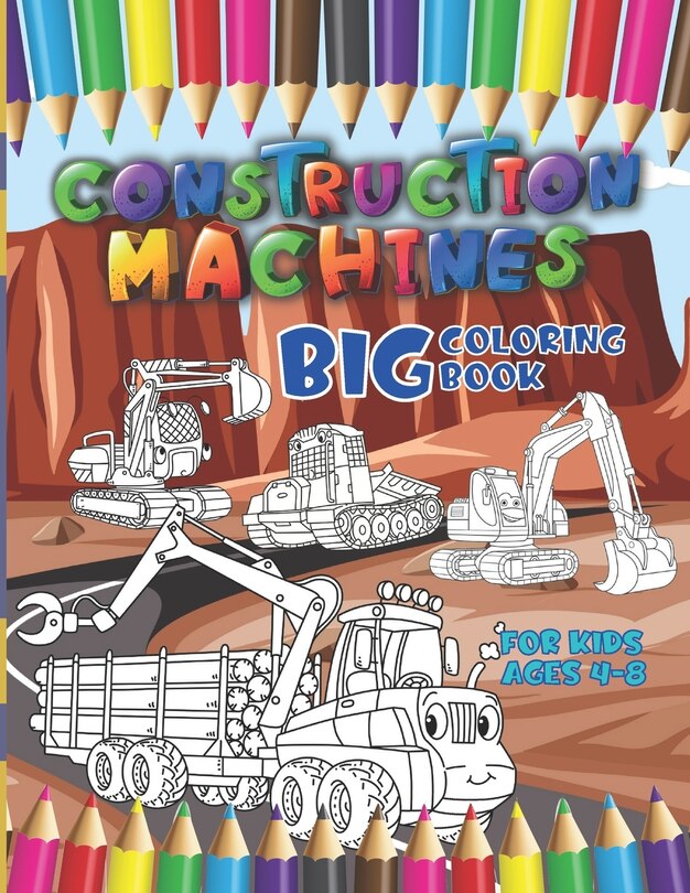 Front cover_Construction machines - Big coloring book for kids ages 4-8