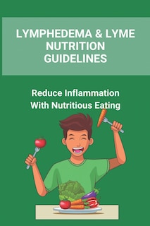 Front cover_Lymphedema & Lyme Nutrition Guidelines