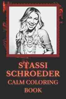 Calm Coloring Book: Art inspired By Stassi Schroeder by Jana Hall